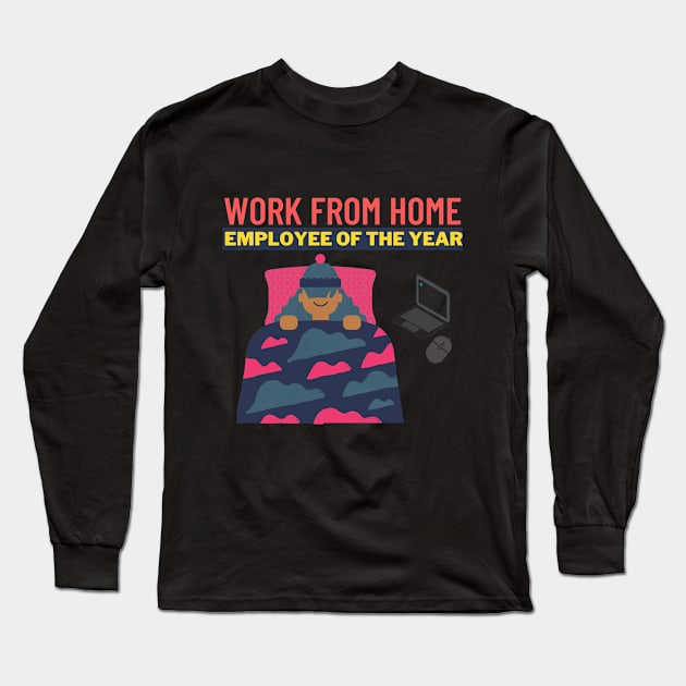 Work From Home Employee of the Year Long Sleeve T-Shirt by Bubbly Tea